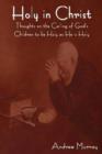 Holy in Christ : Thoughts on the Calling of God's Children to be Holy as He is Holy - Book