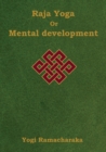 Raja Yoga or Mental Development : A Series of Lessons in Raja Yoga (Large Print Edition) - Book