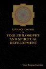 Advance Course in Yogi Philosophy and Spiritual Development - Book