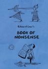 Book of Nonsense (Containing Edward Lear's complete Nonsense Rhymes, Songs, and Stories with the Original Pictures) - Book