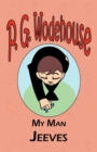 My Man Jeeves - From the Manor Wodehouse Collection, a selection from the early works of P. G. Wodehouse - Book
