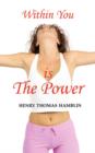 Within You Is the Power - An Inspirational Classic - Book