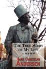 The True Story of My Life - A Sketch. a Story Teller's Autobiography - Book