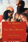 The Hermit and the Wild Woman & Other Stories - Tales by Edith Wharton - Book