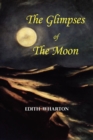 The Glimpses of the Moon - A Tale by Edith Wharton - Book