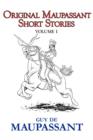 Original Maupassant Short Stories - Volume I - Book