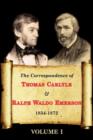 The Correspondence of Thomas Carlyle & Ralph Waldo Emerson 1834-1872 (Volume I) - Book