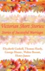 Victorian Short Stories : Stories of Successful Marriages - Book