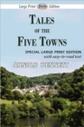 Tales of the Five Towns (Large Print Edition) - Book
