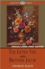 The Lifted Veil and Brother Jacob (Large Print Edition) - Book