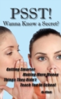 Psst!! Wanna Know a Secret? Getting Smarter, Making More Money Things They Didn't Teach You in School - Book