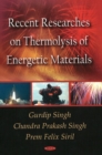 Recent Researches on Thermolysis of Energetic Materials - Book