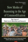 New Modes of Reasoning in the Age of Commodification : The Cases of Third-Level-Education and Research - Book