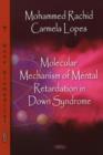 Molecular Mechanism of Mental Retardation in Down Syndrome - Book
