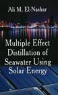 Multiple Effect Distillation of Seawater Using Solar Energy - Book
