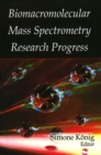 Biomacromolecular Mass Spectrometry Research - Book