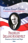 Franklin Delano Roosevelt, Preserver of Spirit & Hope - Book