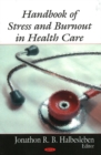 Handbook of Stress & Burnout in Health Care - Book