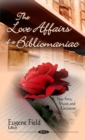 Love Affairs of a Bibliomaniac : Volume VII - Book