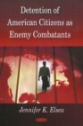 Detention of American Citizens as Enemy Combatants - Book