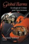Global Harms : Ecological Crime & Speciesism - Book
