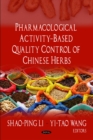 Pharmacological Activity-Based Quality Control of Chinese Herbs - Book