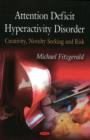 Attention Deficit Hyperactivity Disorder : Creativity, Novelty Seeking, & Risk - Book