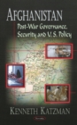 Afghanistan : Post-War Governance, Security, & U.S. Policy - Book