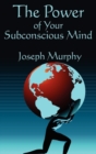 The Power of Your Subconscious Mind - Book