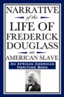 Narrative of the Life of Frederick Douglass, an American Slave : Written by Himself (an African American Heritage Book) - Book