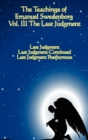 The Teachings of Emanuel Swedenborg : Vol III Last Judgment - Book
