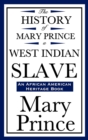 The History of Mary Prince, a West Indian Slave (an African American Heritage Book) - Book