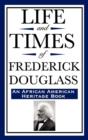 Life and Times of Frederick Douglass (an African American Heritage Book) - Book