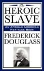 The Heroic Slave (an African American Heritage Book) - Book