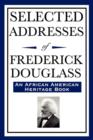 Selected Addresses of Frederick Douglass (an African American Heritage Book) - Book