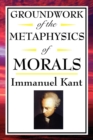Kant : Groundwork of the Metaphysics of Morals - Book