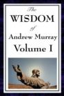 The Wisdom of Andrew Murray Vol I - Book