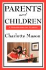 Parents and Children : Volume II of Charlotte Mason's Original Homeschooling Series - Book