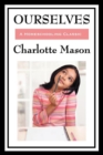 Ourselves : Volume IV of Charlotte Mason's Homeschooling Series - Book