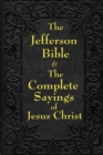 Jefferson Bible & the Complete Sayings of Jesus Christ - Book