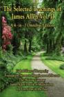 The Selected Teachings of James Allen Vol. II : Eight Pillars of Prosperity, Foundation Stones to Happiness and Success, the Shining Gateway, James All - Book