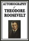 Autobiography of Theodore Roosevelt - Book