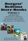 Burgess' Bedtime Story-Books, Vol. 1 : Reddy Fox, Johnny Chuck, Peter Cottontail, & Unc' Billy Possum - Book