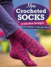 More Crocheted Socks : 16 All-new Designs - Book