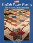 English Paper Piecing : Fresh New Quilts from Bloom Creek - Book