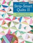 Strip-smart Quilts : Make 16 Triangle Quilts with One Easy Technique II - Book