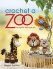Crochet a Zoo : Fun Toys for Baby and You - Book