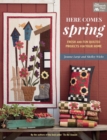 Here Comes Spring : Fresh and Fun Quilted Projects for Your Home - Book
