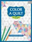Color a Quilt : A Coloring Book for Quilters - Book