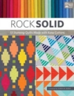 Rock Solid : 13 Stunning Quilts Made with Kona Cottons - Book
